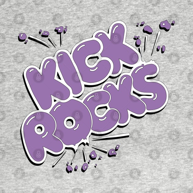 Kick Rocks! by lincnotfound